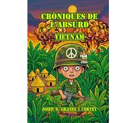 Cròniques de l'absurd: Vietnam