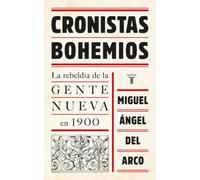 Cronistas bohemios: La rebeldía de la Gente Nueva en 1900 (Historia)
