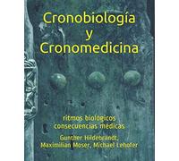 Cronobiología y Cronomedicina: ritmos biológicos - consecuencias médicas