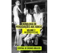 Cronologia De Perseguições Aos Judeus - Volume 2 [séc Xx E Xxi] (ebook