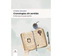 Cronologías Sin Sentido El Libro Que No Quise Escribir