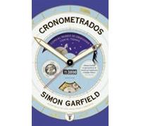 Cronometrados: Cómo el mundo se obsesionó con el tiempo (Pensamiento)