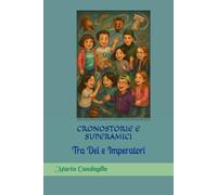 CRONOSTORIE E SUPERAMICI: Tra Dei e Imperatori