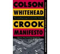 Crook Manifesto | Colson Whitehead