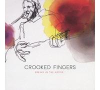 CROOKED FINGERS - Breaks in the Armor
