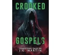 Crooked Gospels: Short Stories of Horror and the Supernatural (Nightmare Fuel)