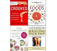 crooked, hidden healing powers of super & whole foods, healthy medic food for life and healing back pain 4 books collection set - outwitting the back pain industry and getting on the road to recovery