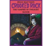 Crooked Rock: The Vampire Of Twilight Manor