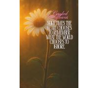 Crooked WildFlowers: Sometimes the heart chooses to remember what the world chooses to ignore.