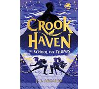 Crookhaven The School for Thieves: Book 1: Now a BBC Television series!