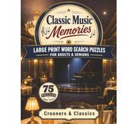 Crooners & Classics: Large Print Word Search Puzzles for Adults & Seniors - 75 Nostalgic Puzzles Honoring the Great Crooners, with Bonus Trivia (Classic Music Memories)