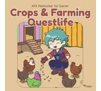 Crops & Farming Questlife - AFK Malbücher für Gamer - Malbuch mit Aufgaben: Süße Farming-Motive | Cozy Malbuch für Erwachsene | Standard Papier Edition | Quadratisches Format (21,59 x 21,59 cm)