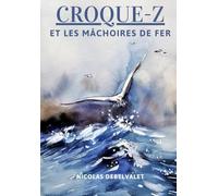 Croque-Z: Et les mâchoires de fer