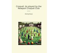 Croquet: As played by the Newport Croquet Club (Classic Books)