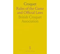 Croquet: Rules of the Game and Official Laws