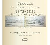 Croquis de l'Ouest canadien 1873-1899