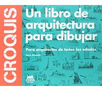 Croquis: Para arquitectos de todas las edades (SIN COLECCION)