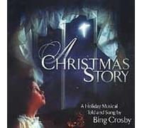 Crosby Bing - Christmas Story: Holiday Musical Told Sung By Bing