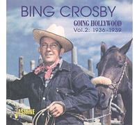 Crosby, Bing - Going Hollywood Vol. 2: 1936-1939