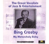Crosby,Bing - My Melancholy Baby