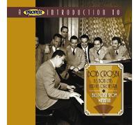 Crosby,Bob - A Proper Introduction to Bob Crosby: The Big Noise From Winnetka