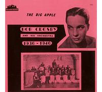 Crosby, Bob - Big Apple: 1936-1940