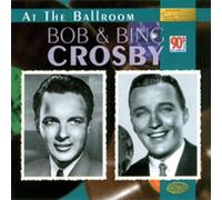 Crosby,Bob & Crosby,Bing - At the Ballroom