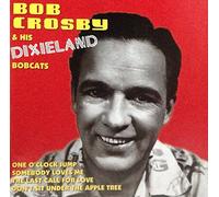 Crosby, Bob - & His Dixieland Bobcats