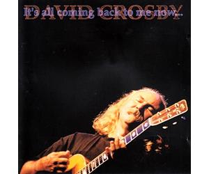 Crosby,David - It'S All Coming Back to Me Now