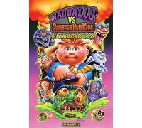 Crosby, Jason - Madballs vs Garbage Pail Kids: Heavyweights of Gross HC