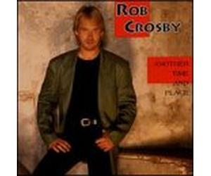 Crosby,Rob - Another Time & Place [Import]