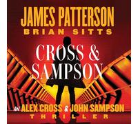 Cross and Sampson: An Alex Cross and John Sampson Thriller: 35 (Alex Cross Novels)