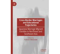 Cross-Border Marriages and Educational Trajectories: Japanese Marriage Migrant Families in Northeast and Southeast Asia