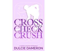 Cross Check Crush: A Sweet Hockey Romance (Dating a Denver Dragon)
