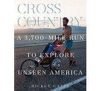 Cross Country: A 3700-Mile Run to Explore Unseen America