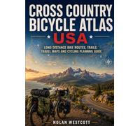 Cross Country Bicycle Atlas USA: Long Distance Bike Routes, Trails, Travel Maps and Cycling Planning Guide