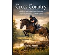 Cross Country: Regeln, Risiken und die technischen Anforderungen des Geländereitens