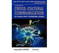 Cross-Cultural Communication: The Essential Guide To International Business