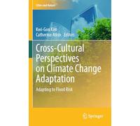 Cross-Cultural Perspectives on Climate Change Adaptation: Adapting to Flood Risk (Cities and Nature)