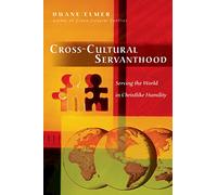 Cross-Cultural Servanthood: Serving the World in Christlike Humility