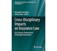 Cross-Disciplinary Impacts on Insurance Law: ESG Concerns, Financial and Technological Innovation: 8 (AIDA Europe Research Series on Insurance Law and Regulation)