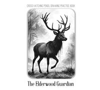 Cross Hatching Drawing Practice Book - The Elderwood Guardian: Every line is a root. Every shadow is a secret. Let your pencil awaken the forest.