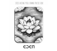 Cross Hatching Pencil Drawing Practice Book - Eden: Mastering Serene Landscapes, Meditative Textures, and Technical Line Precision