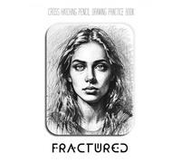 Cross Hatching Pencil Drawing Practice Book - Fractured: A Cross-Hatching Journey into Emotional Portraits and the Texture of Sorrow