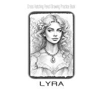 Cross Hatching Pencil Drawing Practice Book - Lyra: An Artistic Journey to Capturing Ethereal Beauty with Cross Hatching & Line Work