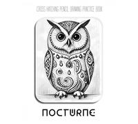 Cross Hatching Pencil Drawing Practice Book - Nocturne: A Cross-Hatching Journey into the Majestic World of Owls and Textural Detail