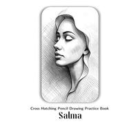 Cross Hatching Pencil Drawing Practice Book: Salma