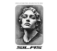 Cross Hatching Pencil Drawing Practice Book - Silas: Every line creates a facet. Let yours reveal Silas.