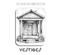 Cross Hatching Pencil Drawing Practice Book - Vestiges: An Artist's Journey into Atmospheric Texture, Decay, and Nostalgia