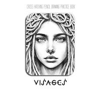 Cross Hatching Pencil Drawing Practice Book - Visages: An Artist's Journey into Form, Texture, and Conceptual Portraiture